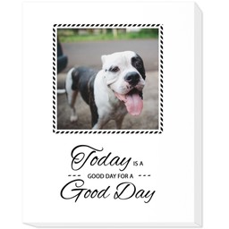 16x20 Photo Canvas with Today Is A Good Day design