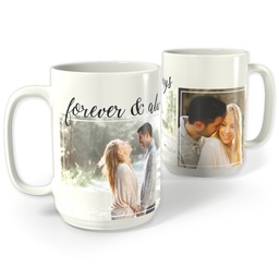 White Photo Mug, 15oz with Forever & Always in Cursive design