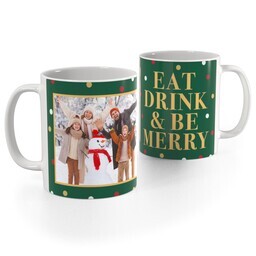 White Photo Mug, 11oz with Eat, Drink & Be Merry design