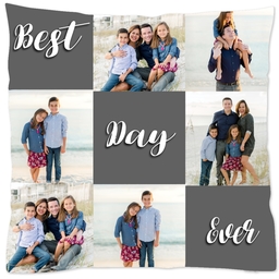 16x16 Throw Pillow with Best Day Ever design