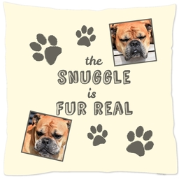 16x16 Throw Pillow with The Snuggle Is Fur Real design