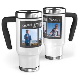 14oz Stainless Steel Travel Photo Mug with Totally Awesome Family design