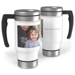 Thumbnail for Stainless Steel Photo Travel Mug, 14oz with Enjoy The Little Things design 1